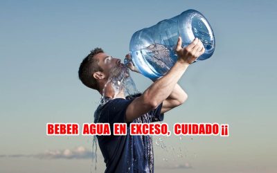 BEBER AGUA EN EXCESO, CUIDADO ¡¡